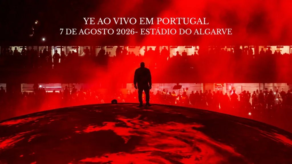 YE ao vivo em Portugal no Estádio do Algarve, 7 de agosto de 2026
